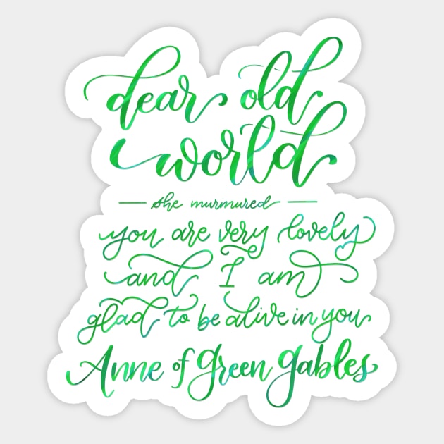 Glad to Be Alive - Anne of Green Gables Sticker by Thenerdlady